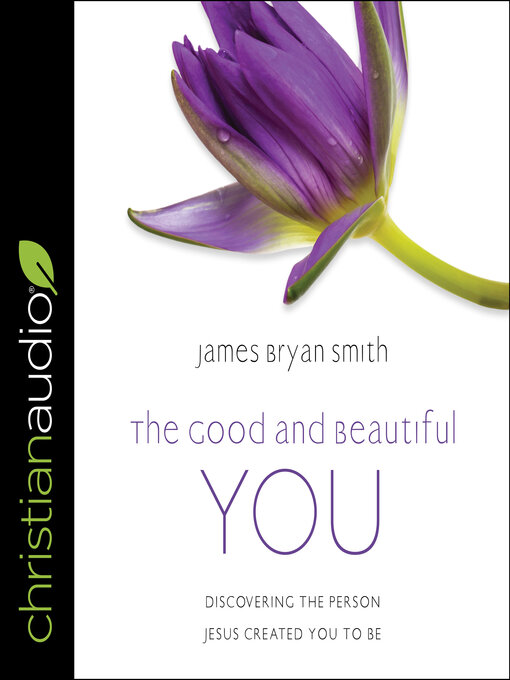 Title details for The Good and Beautiful You by James Bryan Smith - Available